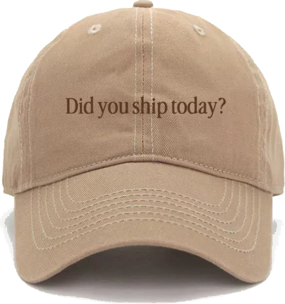 Did You Ship Today? cap front view